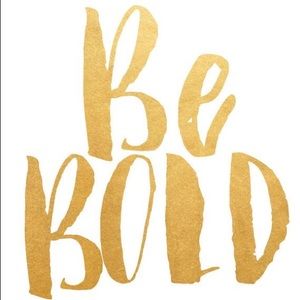 💛💛💛Be Bold💛💛💛